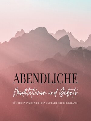cover image of Abendliche Meditationen und Gebete für tiefen inneren Frieden und energetische Balance